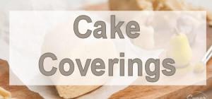 CAKE COVERINGS